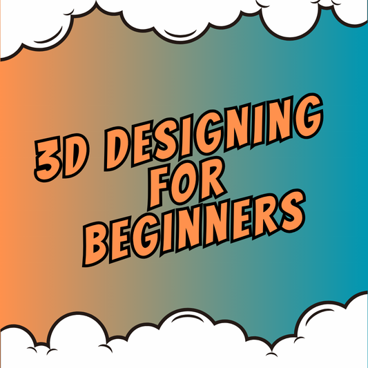 3D Designing for Beginners