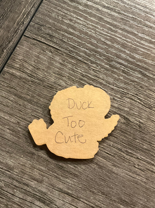 Duck-Too Cute- Custom Cut w/ Digital Download- 5 Pack