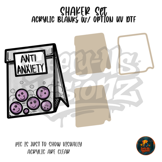 Anti Anxiety shaker set acrylic blanks