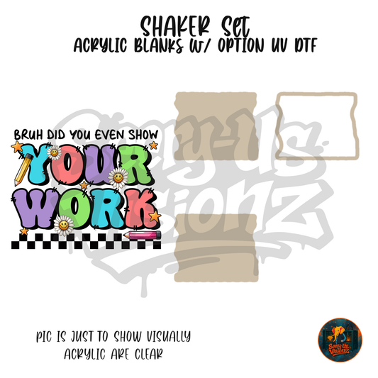 Show Your Work shaker set acrylic blanks