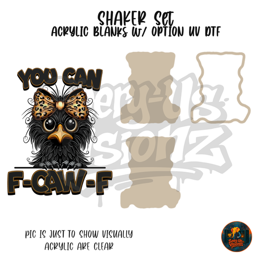 You Can F-CAW_F Mood shaker set acrylic blanks