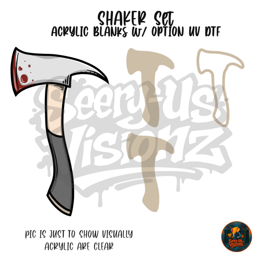 Bloody Hatchet shaker set acrylic blanks