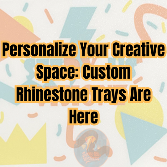 Personalize Your Creative Space: Custom Rhinestone Trays Are Here