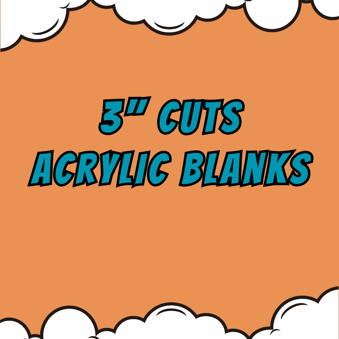 3" Acrylics Blanks & UV DTF/Vinyl - Your Images or Ours
