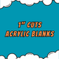 Your Own Custom Acrylics- 1" Wholesheet ~ 176 Blanks