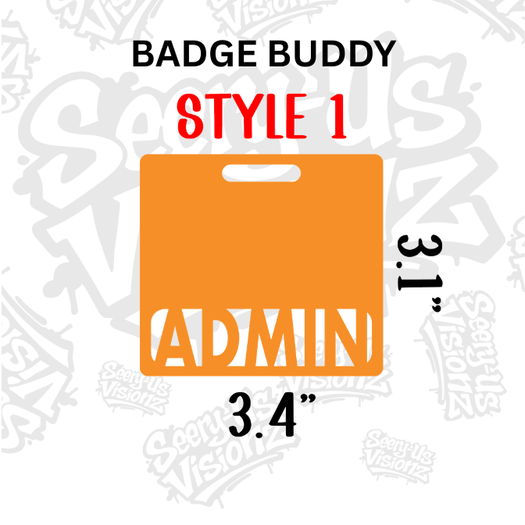 Horizontal Badge Buddy 1 w / Title  (Acrylic 3.1" x 3.4") Choose Title