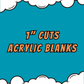 1" Acrylics Blanks & UV DTF/Vinyl  - Your Images or Ours