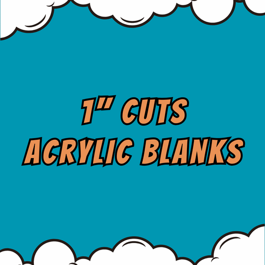 1" Acrylics Blanks & UV DTF/Vinyl  - Your Images or Ours