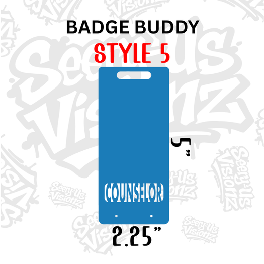 Vertical Badge Buddy 5 w / Title  (Acrylic 5" x 2.25") Choose Title