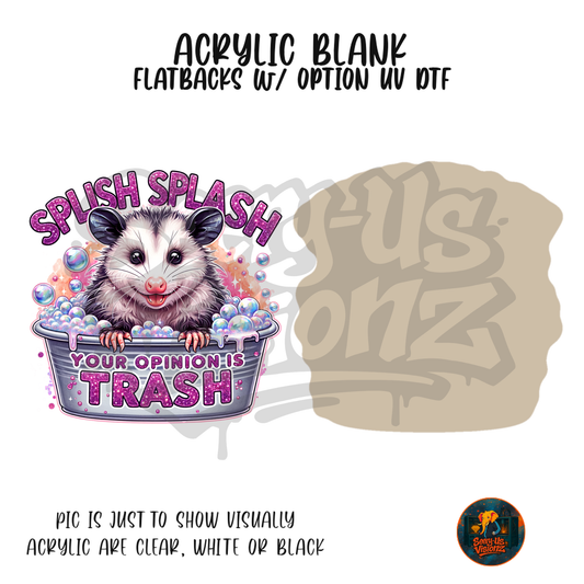 Trash Opinion Possum acrylic blank, Acrylic & UV DTF Print