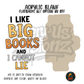 I Like Big Books acrylic blank, Acrylic & UV DTF Print
