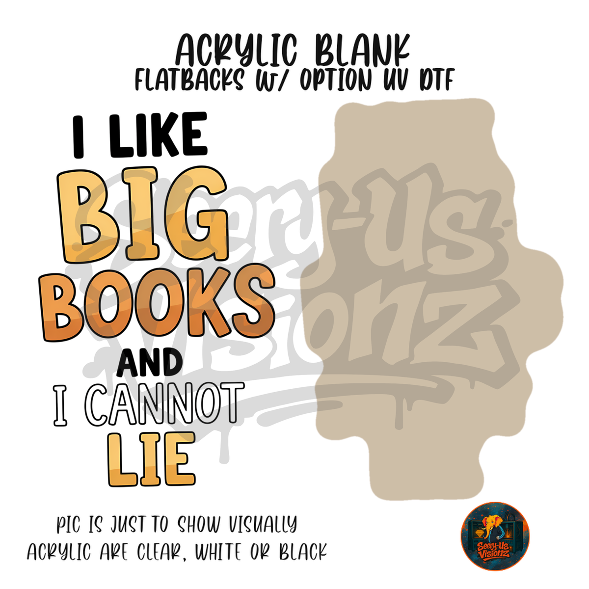I Like Big Books acrylic blank, Acrylic & UV DTF Print