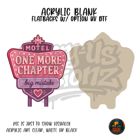 One More Chapter Motel acrylic blank, Acrylic & UV DTF Print
