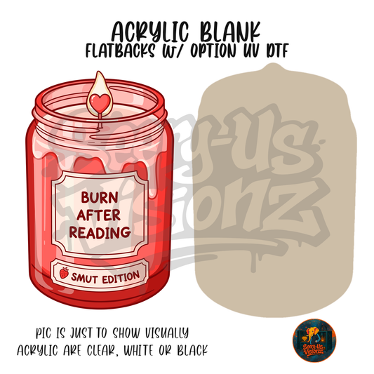 Burn After Reading Candle acrylic blank, Acrylic & UV DTF Print
