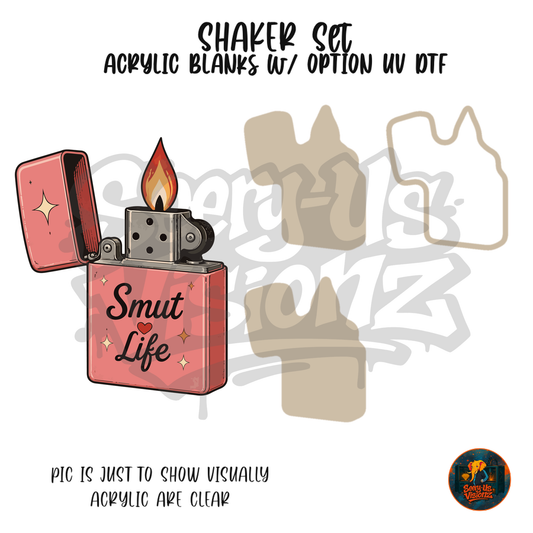 Smut Life Lighter shaker set acrylic blanks