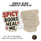 Spicy Books Heal Me acrylic blank, Acrylic & UV DTF Print