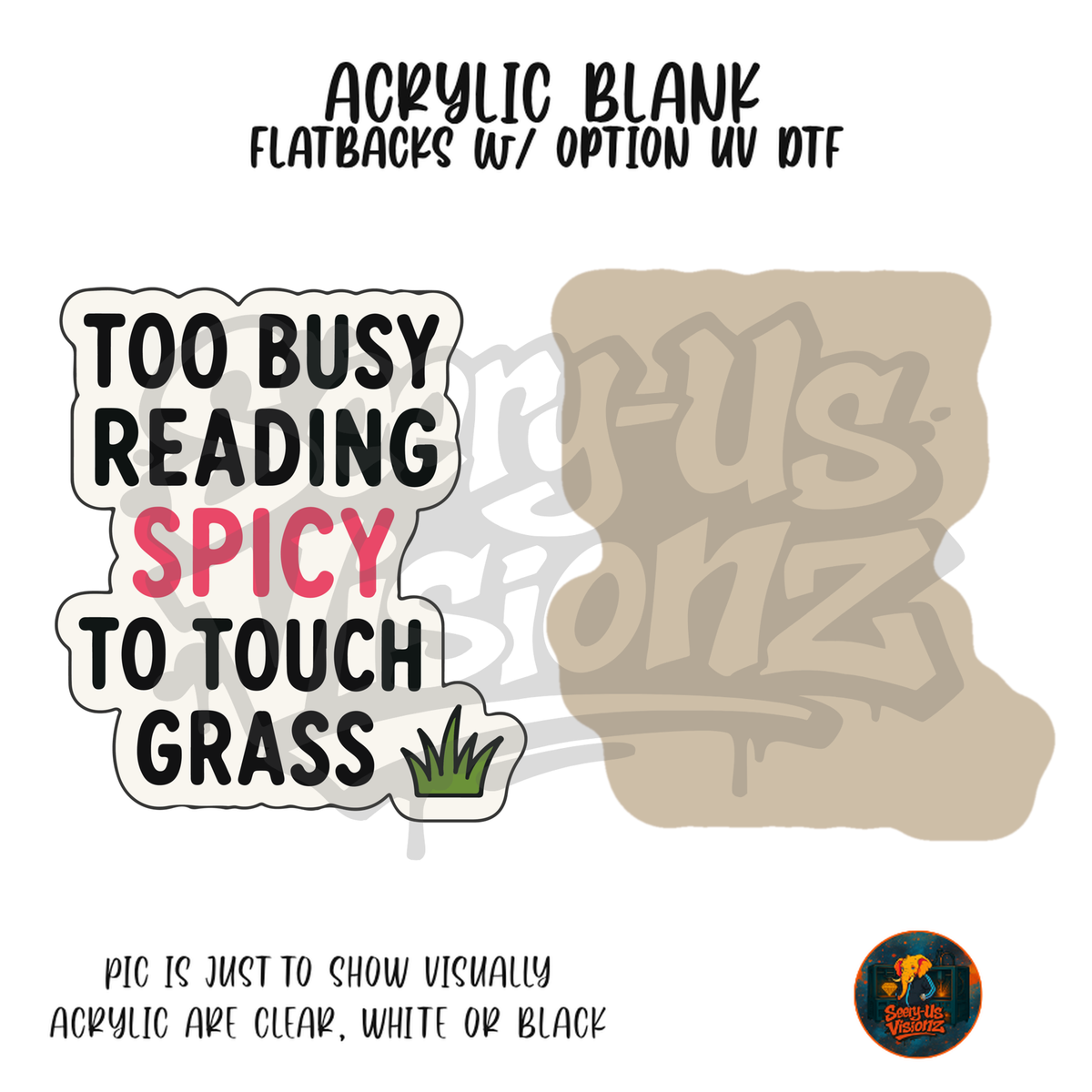 Too Busy Reading Spicy acrylic blank, Acrylic & UV DTF Print
