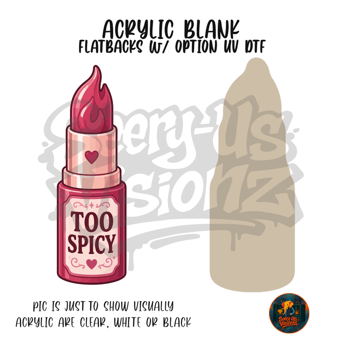 Too Spicy Lipstick acrylic blank, Acrylic & UV DTF Print