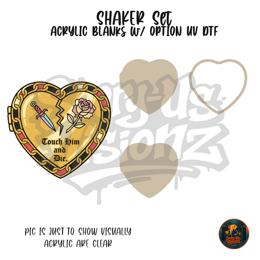 Touch Him & Die Heart shaker set acrylic blanks