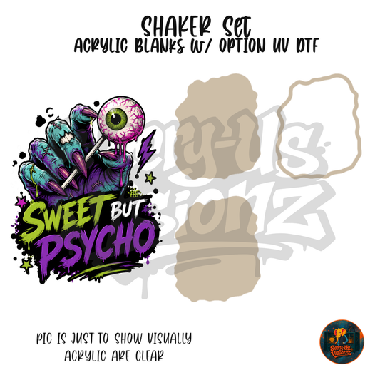 Sweet But Psycho Hand shaker set acrylic blanks