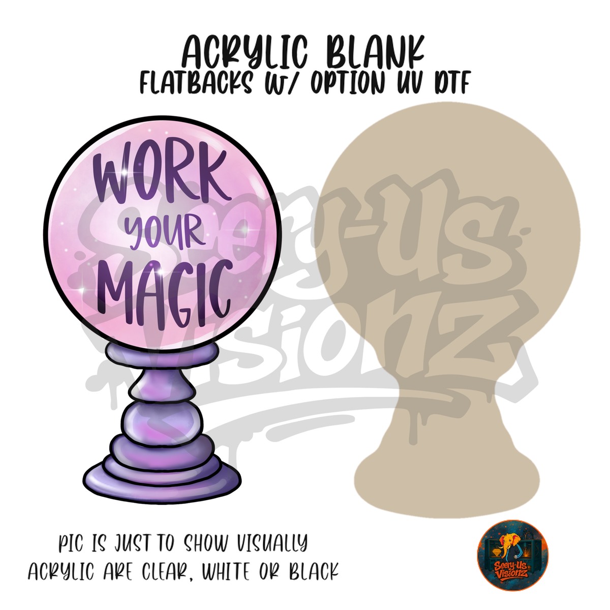 Work Your Magic Ball acrylic blank, Acrylic & UV DTF Print