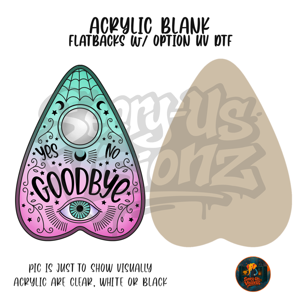 Goodbye Spirit Board acrylic blank, Acrylic & UV DTF Print