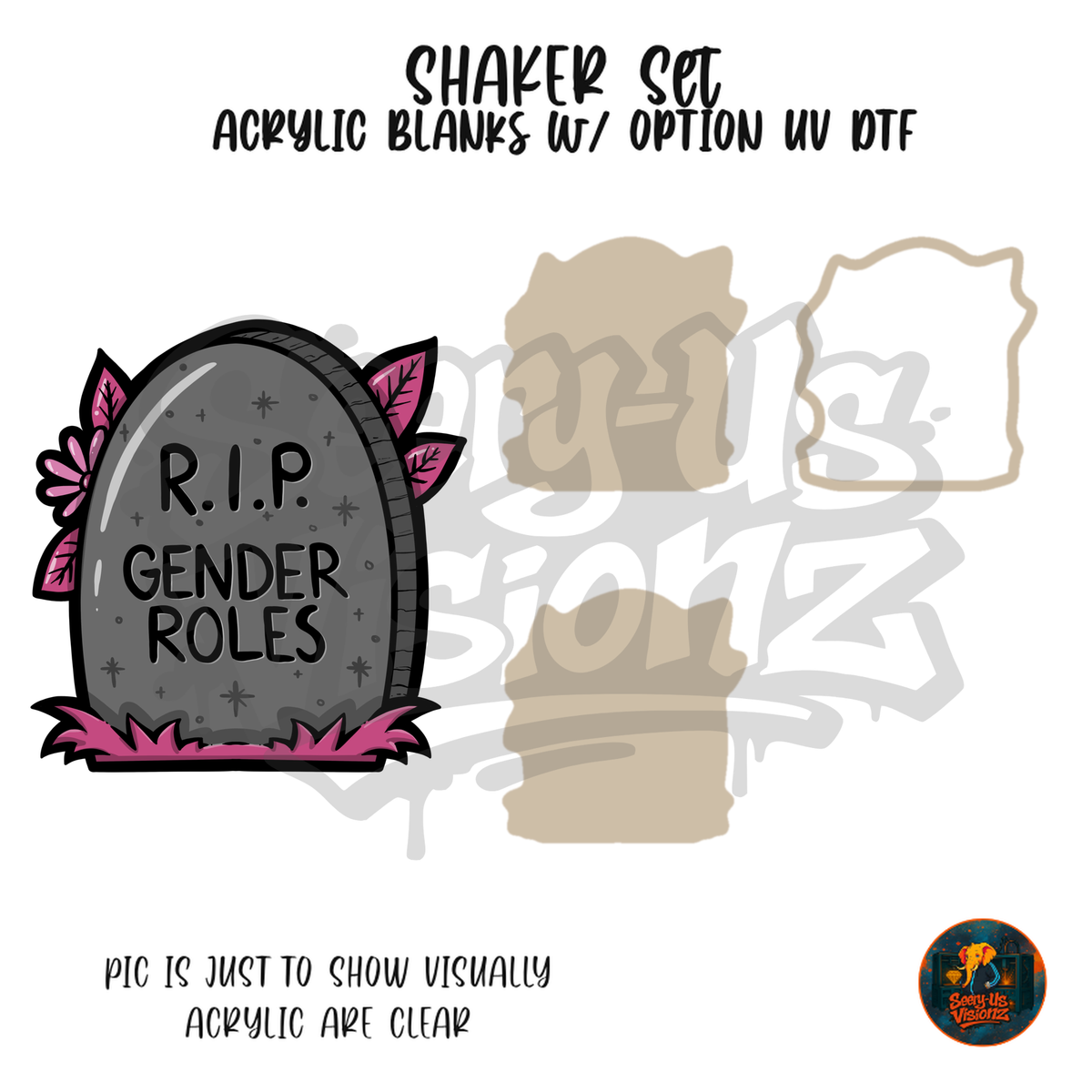 RIP Gender Roles shaker set acrylic blanks