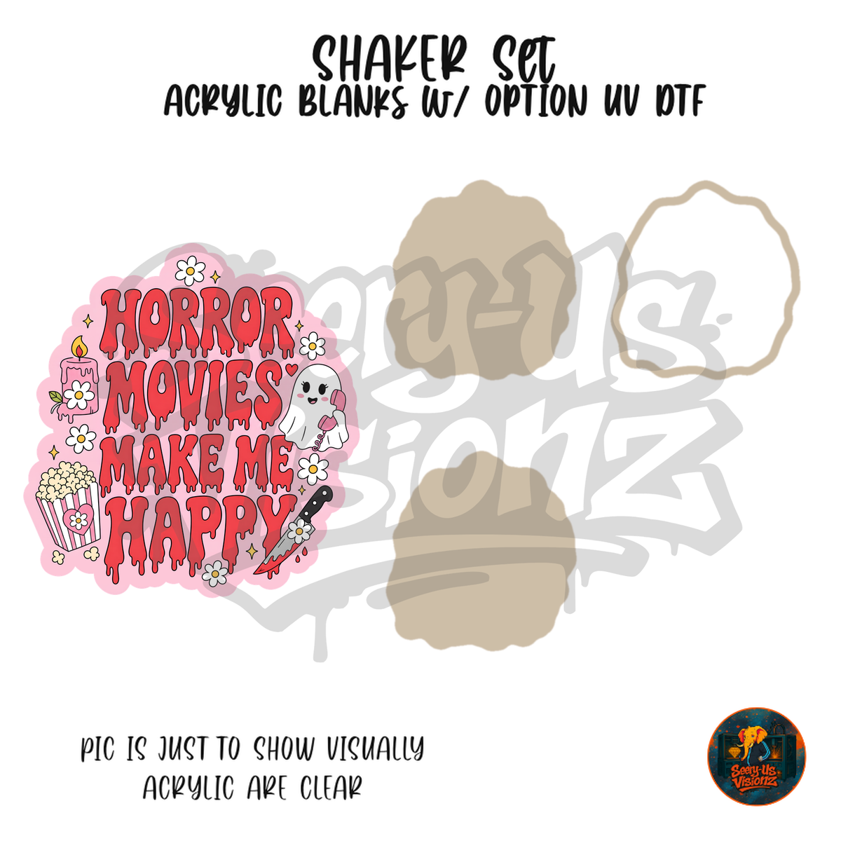 Horror Movies Make Me Happy shaker set acrylic blanks