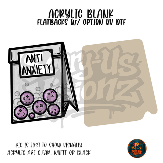 Anti Anxiety acrylic blank, Acrylic & UV DTF Print