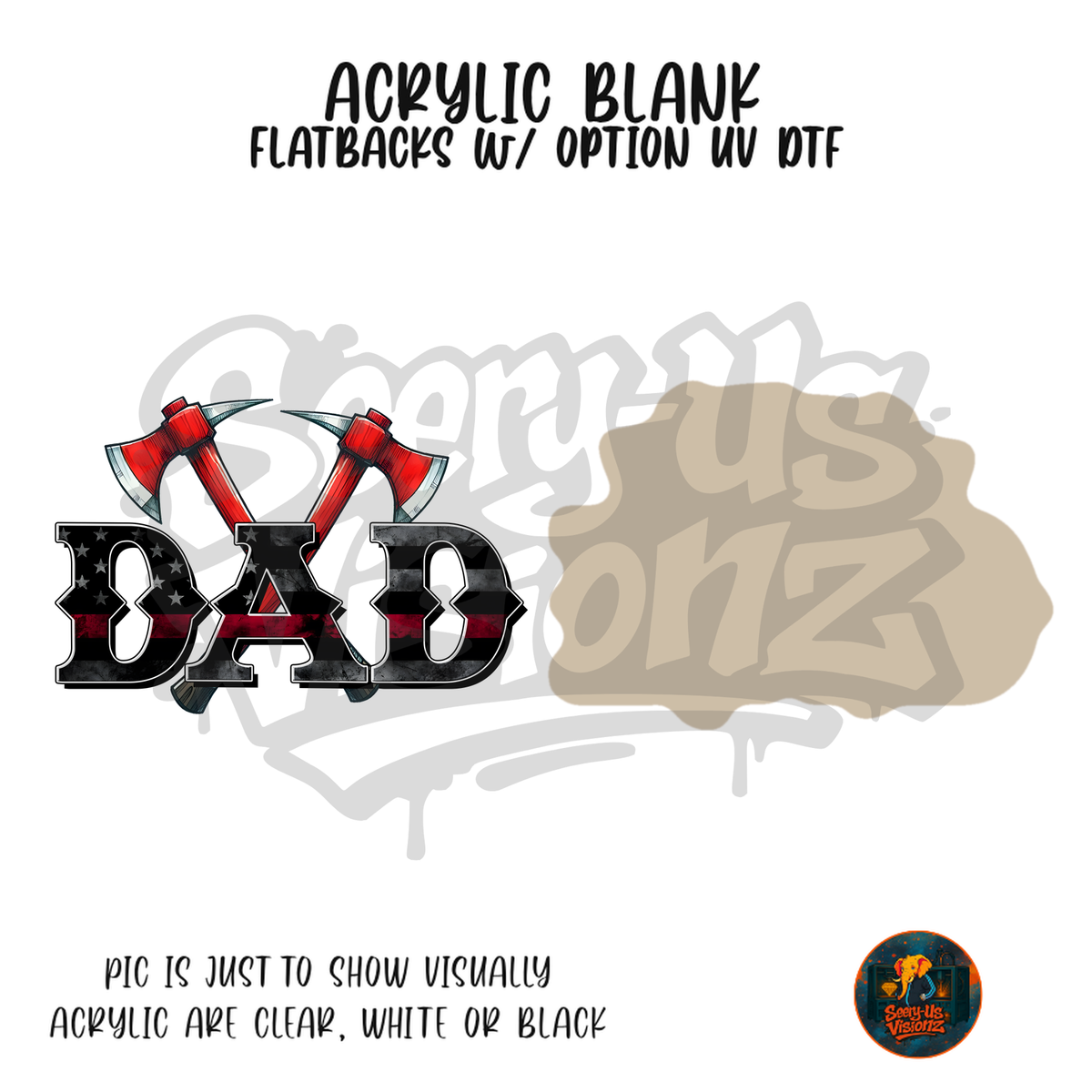 Firefighter Axe Dad acrylic blank, Acrylic & UV DTF Print