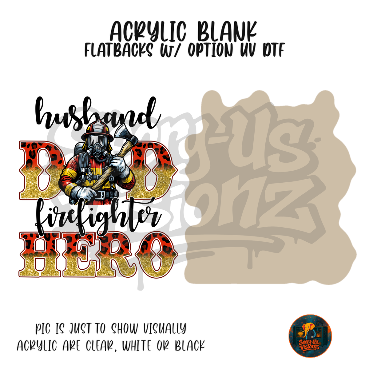 Husband Dad Firefighter Hero acrylic blank, Acrylic & UV DTF Print