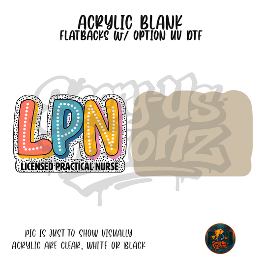 Licensed Practical Nurse Letters acrylic blank, Acrylic & UV DTF Print