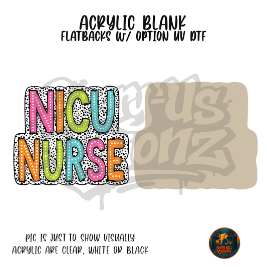 NICU Nurse Letters acrylic blank, Acrylic & UV DTF Print