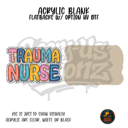 Trauma Nurse Letters acrylic blank, Acrylic & UV DTF Print