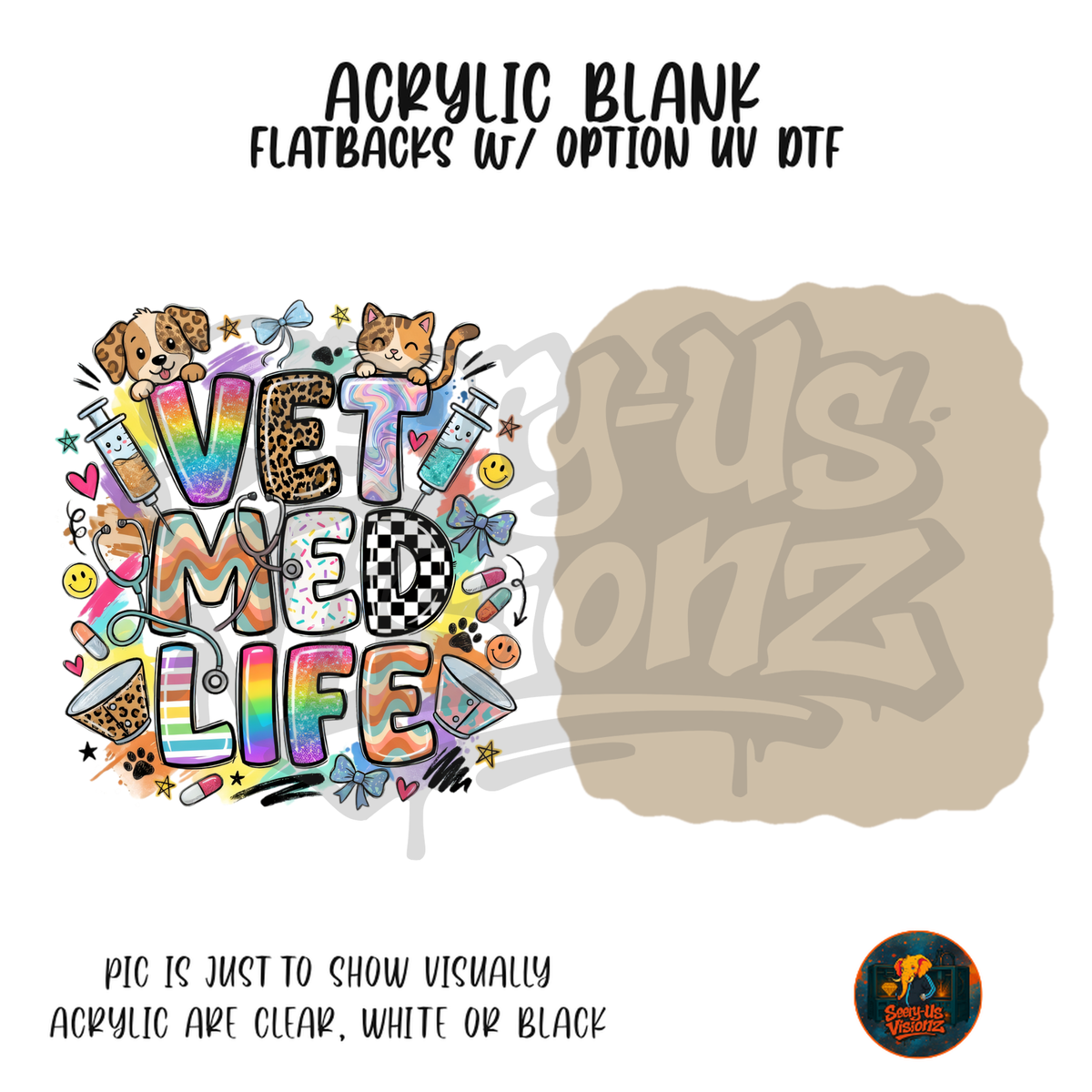 Vet Med Life Pets acrylic blank, Acrylic & UV DTF Print