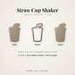 Straw Cup Acrylic Shaker: back, frame and cover layers
