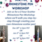 SCATTER RHINESTONE PEN WORKSHOP NO DISCOUNTS ALLOWED