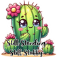 Cactus- Still Stabby- Custom Cut w/ Digital Download- 5 Pack
