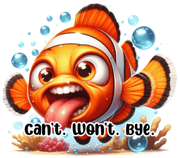Fish- Can't Won't Bye- Custom Cut w/ Digital Download- 5 Pack