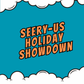 The Seery-Us Holiday Showdown
