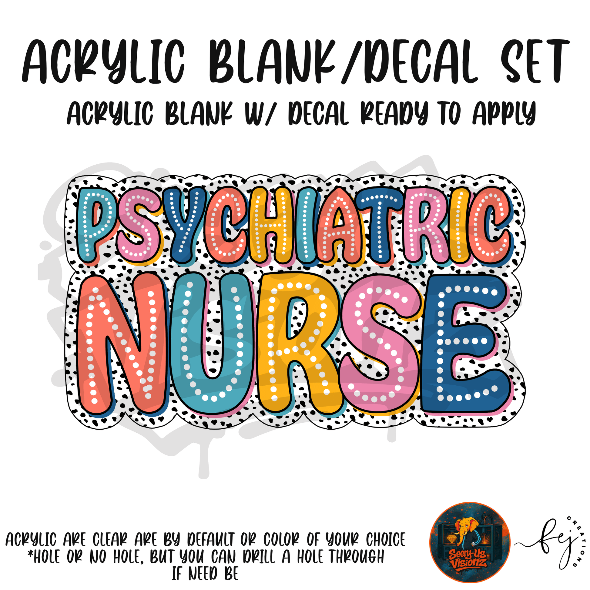 Psychiatric Nurse Letters acrylic blank with hole at top, for nurses and medical crafters

