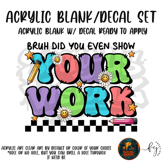 Show Your Work teacher themed acrylic blank with hole for badge reels and classroom gifts
