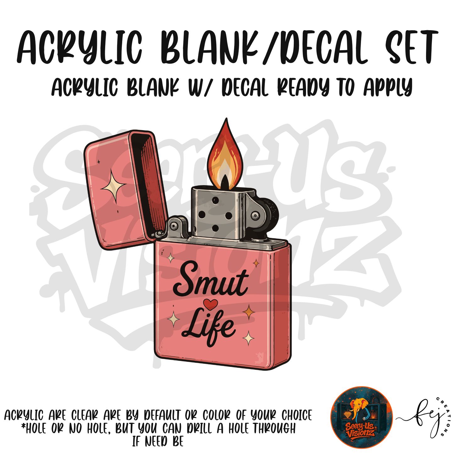 Smut Life Lighter adult themed acrylic blank with hole for crafting, novelty and 21+ gifts

