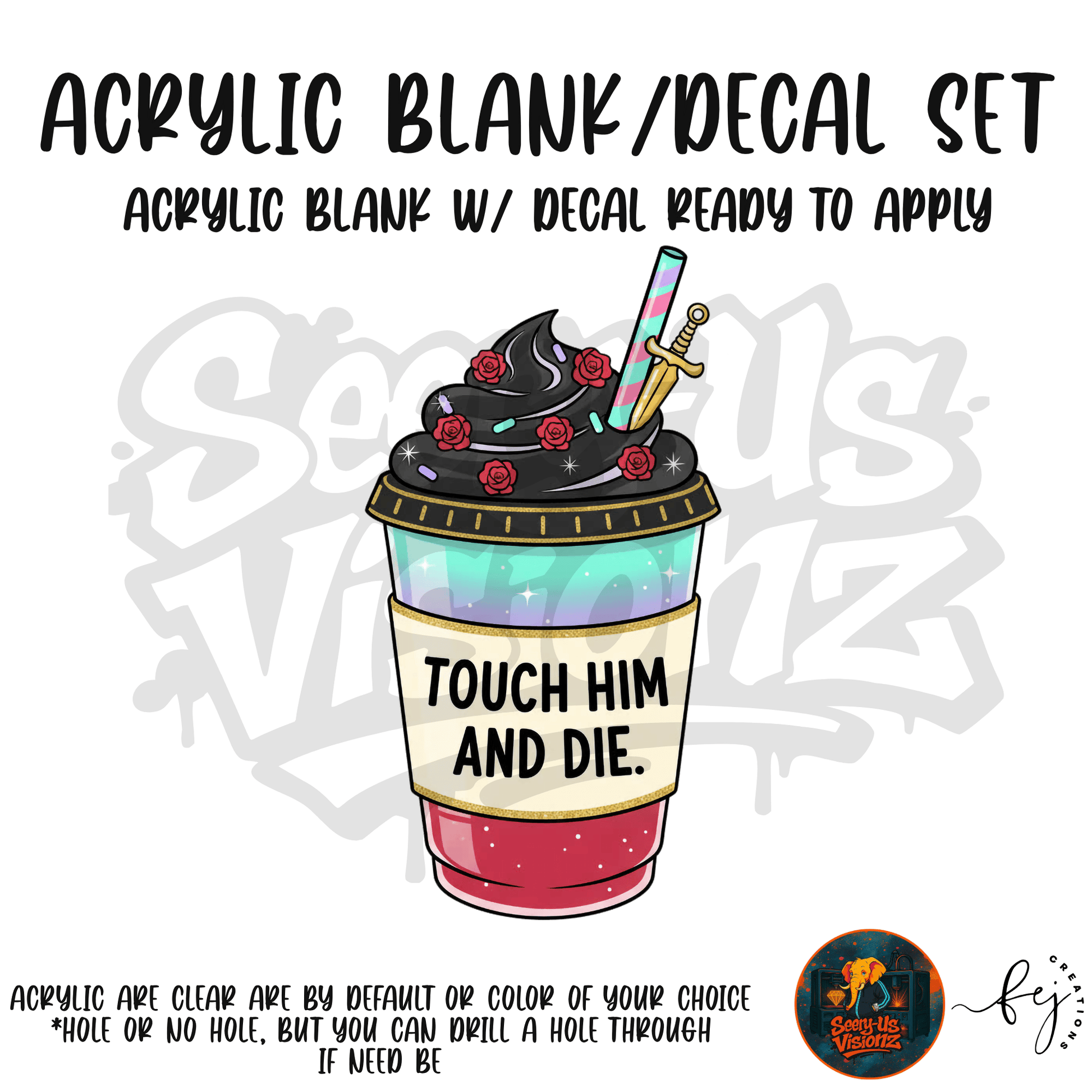Touch Him And Die Cup bookish themed acrylic blank with hole for crafting, for reader gifts
