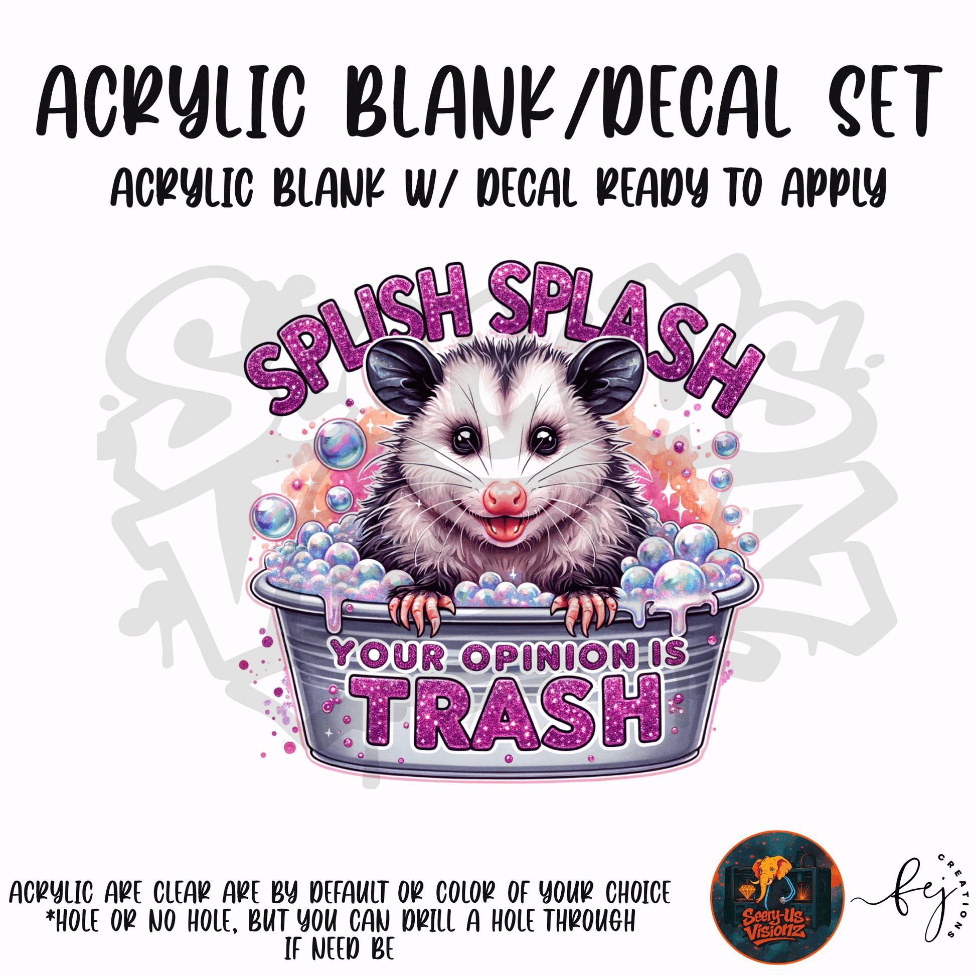 Trash Opinion Possum themed acrylic blank with hole at top, multipurpose crafting shape
