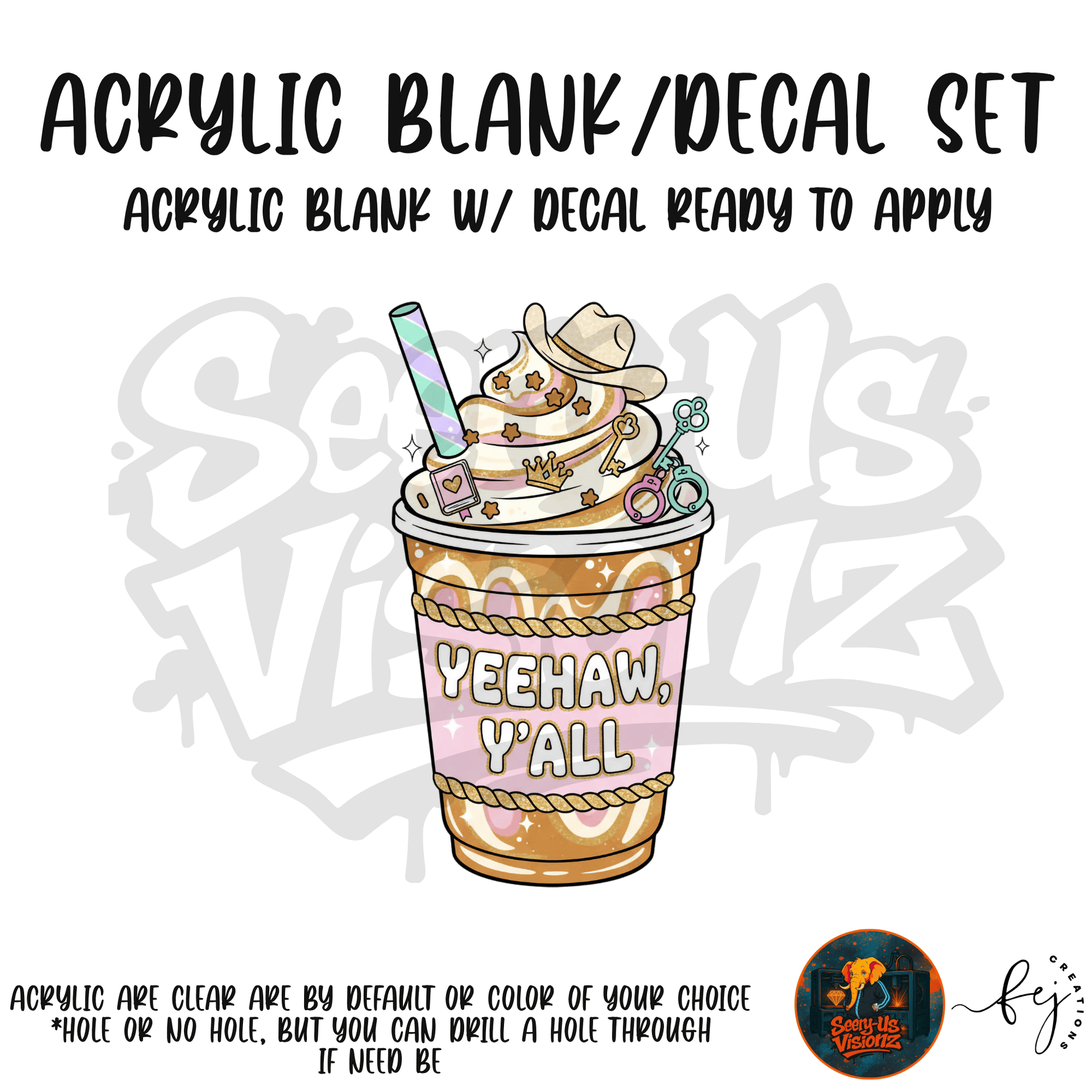 Yeehaw Drink Cup themed acrylic blank with hole at top, multipurpose crafting shape
