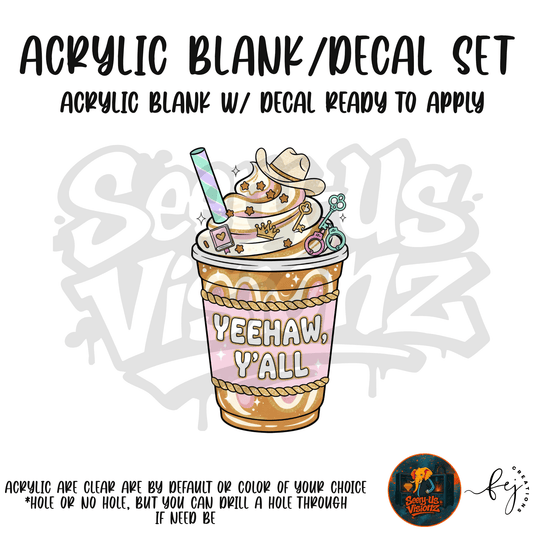 Yeehaw Drink Cup themed acrylic blank with hole at top, multipurpose crafting shape
